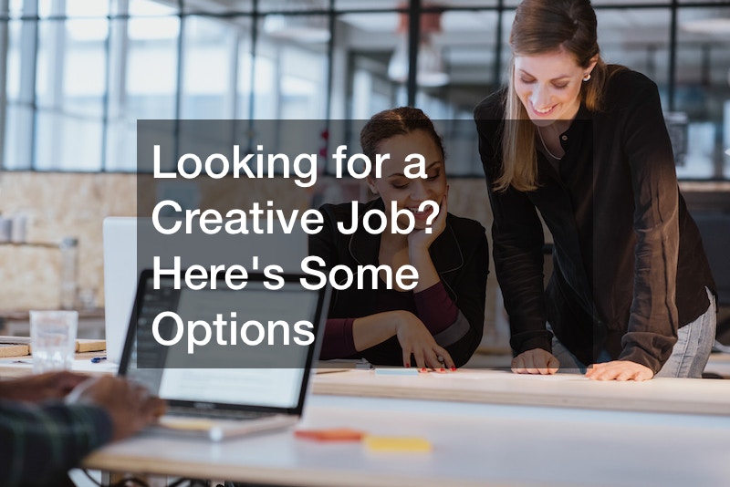 Looking for a Creative Job? Here’s Some Options